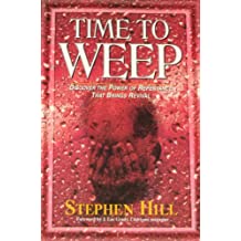 Cover of Time to Weep - Discover the Power of Repentance that brings Revival